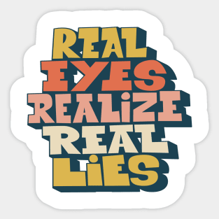 Real Eyes realize real lies - Living in a Matrix Sticker